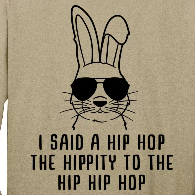 I Said A Hip Hop The Hippity To The Hip Hip Hop Easter Tall Long Sleeve T-Shirt