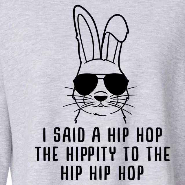 I Said A Hip Hop The Hippity To The Hip Hip Hop Easter Cropped Pullover Crew