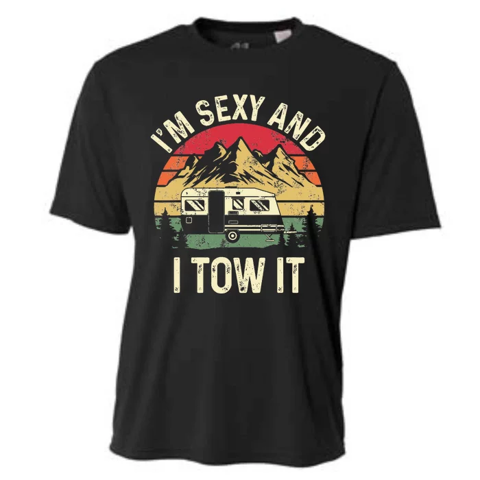 IM Sexy And I Tow It Funny Camper Trailer Rv Cooling Performance Crew T-Shirt