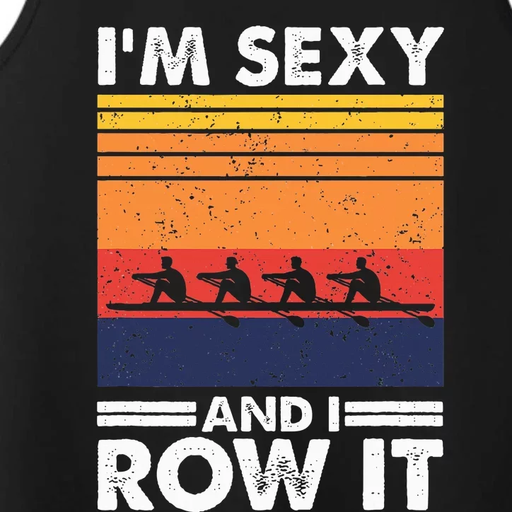 I'm Sexy And I Row It Retro Rowing Crew Performance Tank