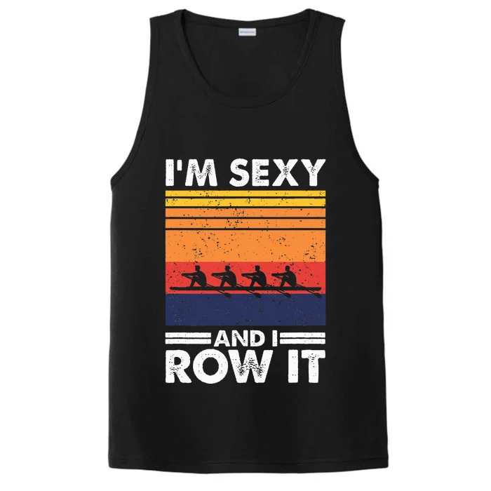 I'm Sexy And I Row It Retro Rowing Crew Performance Tank