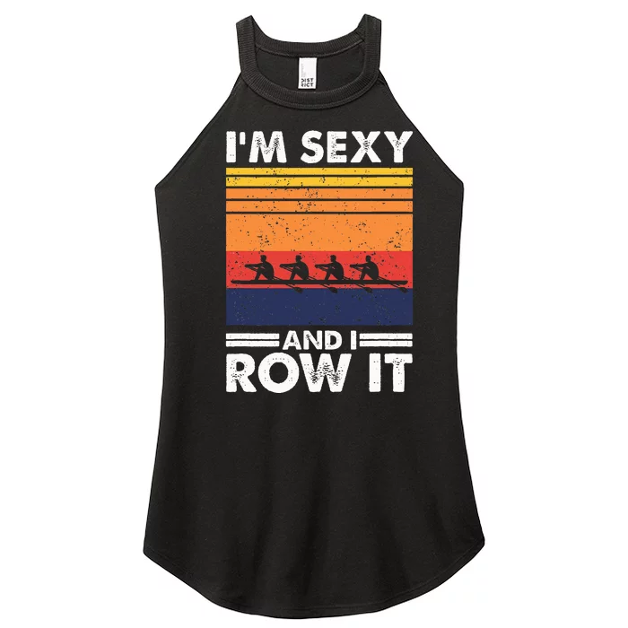 I'm Sexy And I Row It Retro Rowing Crew Women’s Perfect Tri Rocker Tank