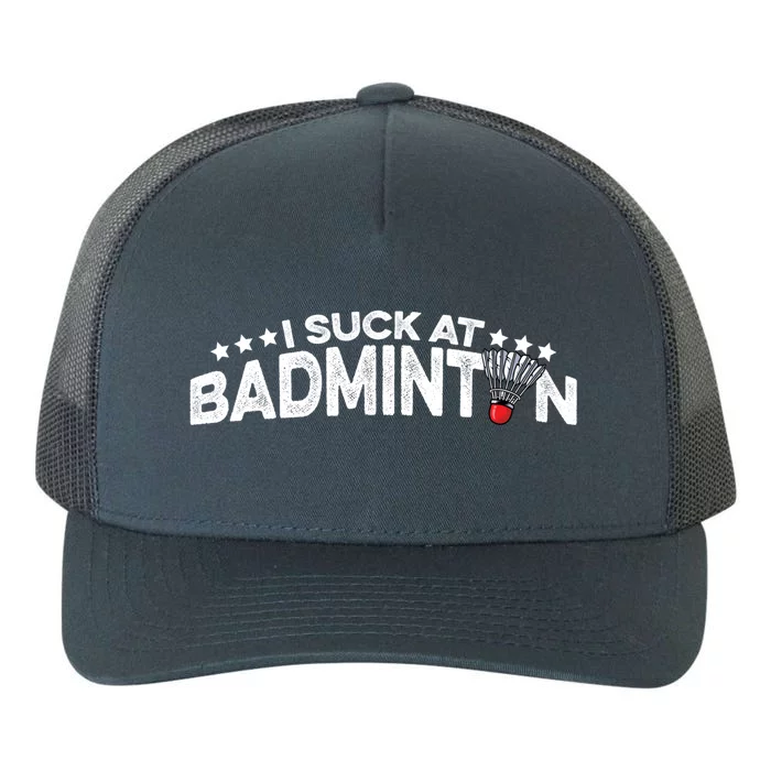 I Suck At Badminton Graphic Badminton Player Shuttlecock Funny Gift Yupoong Adult 5-Panel Trucker Hat