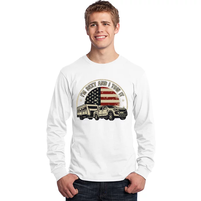 Im Sexy And I Tow It Long Sleeve Shirt