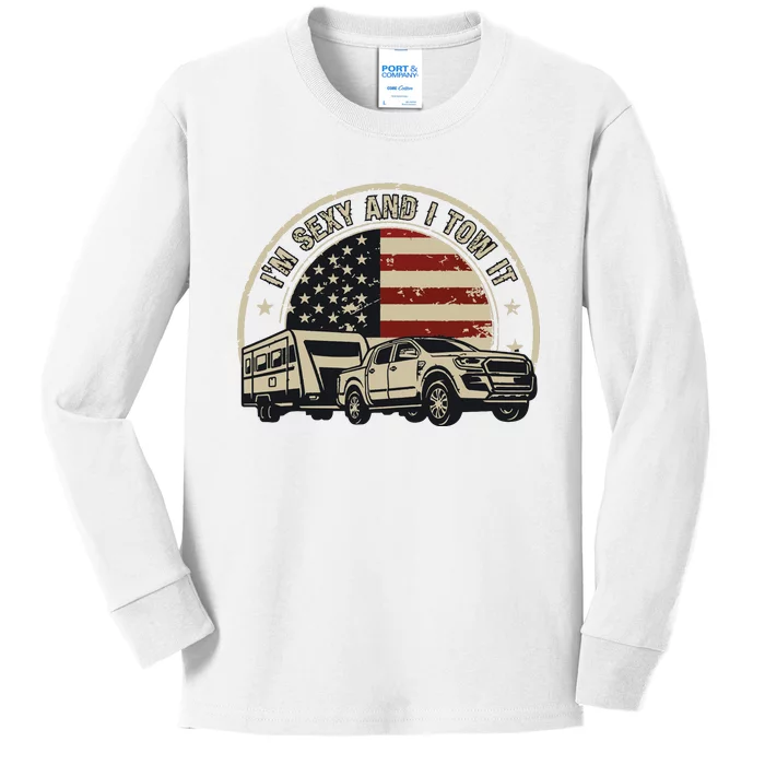 Im Sexy And I Tow It Kids Long Sleeve Shirt