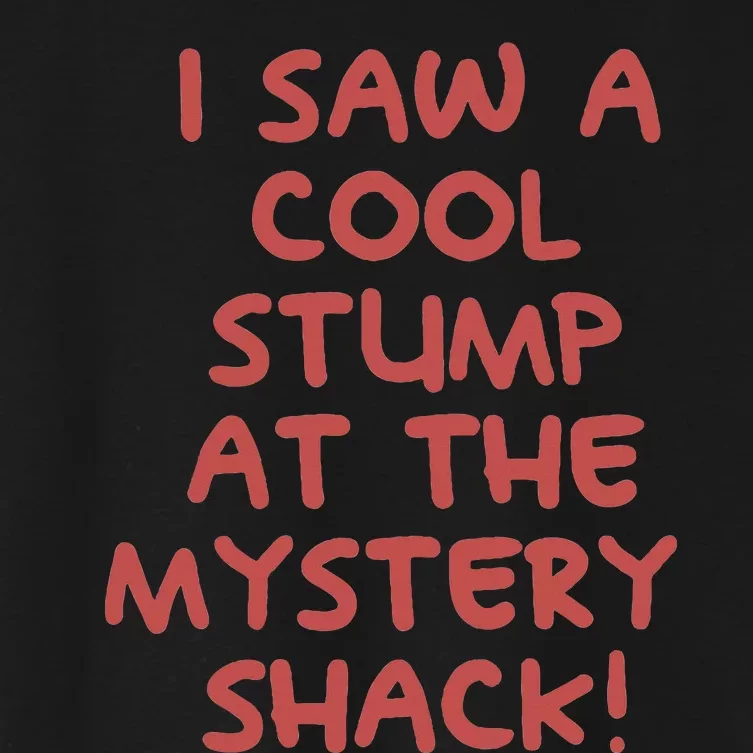 I Saw A Cool Stump At The Mystery Shack! Women's Crop Top Tee