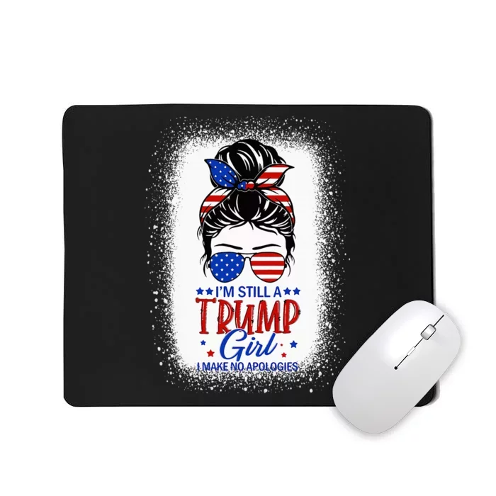 Im Still A Trump Girl I Make No Apologies Trump 2024 Mousepad