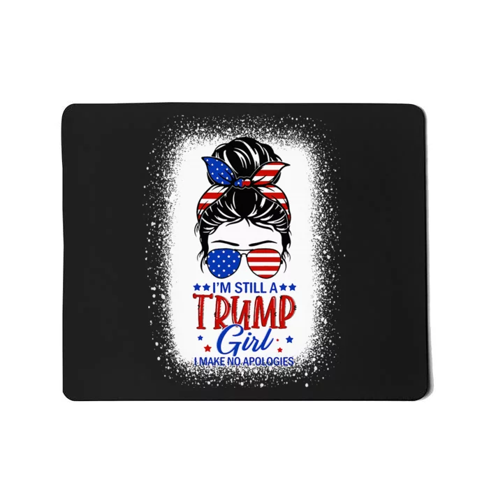 Im Still A Trump Girl I Make No Apologies Trump 2024 Mousepad