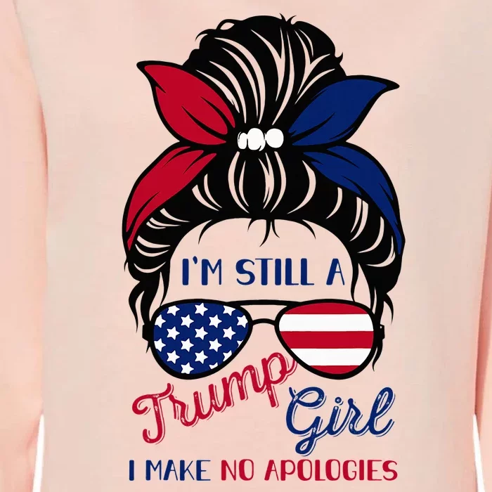 IM Still A Trump Girl Make No Apologies American Patriotic Womens California Wash Sweatshirt