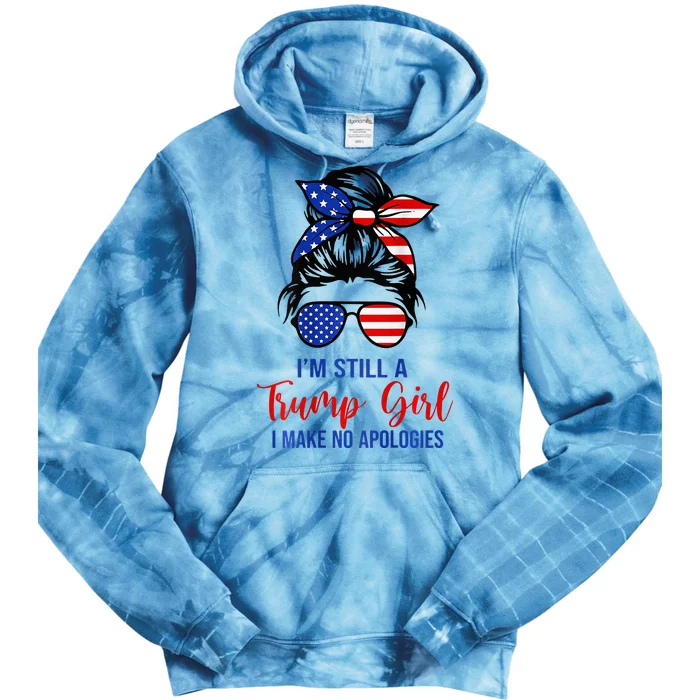 IM Still A Trump Girl Make No Apologies Patriotic Tie Dye Hoodie