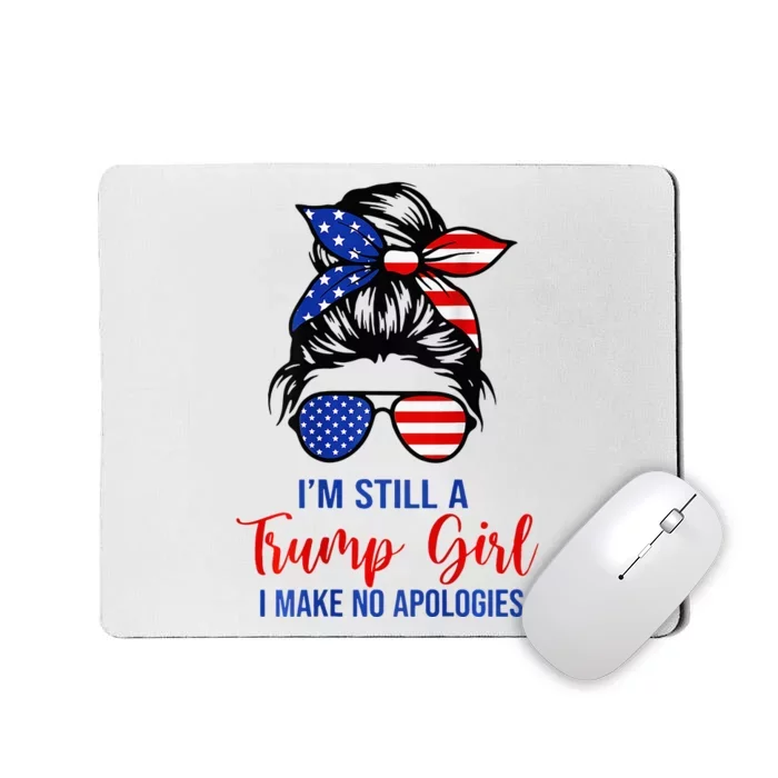 IM Still A Trump Girl Make No Apologies Patriotic Mousepad