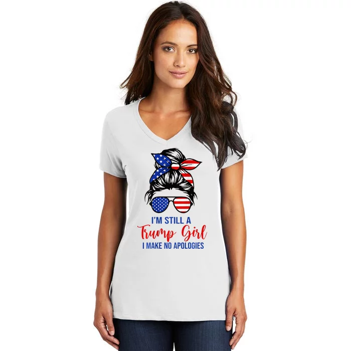 IM Still A Trump Girl Make No Apologies Patriotic Women's V-Neck T-Shirt