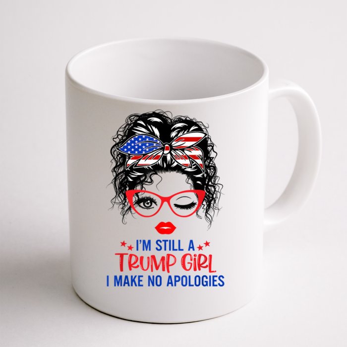 I'm Still A Trump Girl, I Make No Apologies Trump 2024 Front & Back Coffee Mug