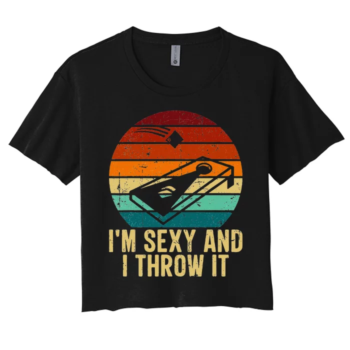 IM Sexy And I Throw It Cornhole Funny Retro Cornhole Women's Crop Top Tee