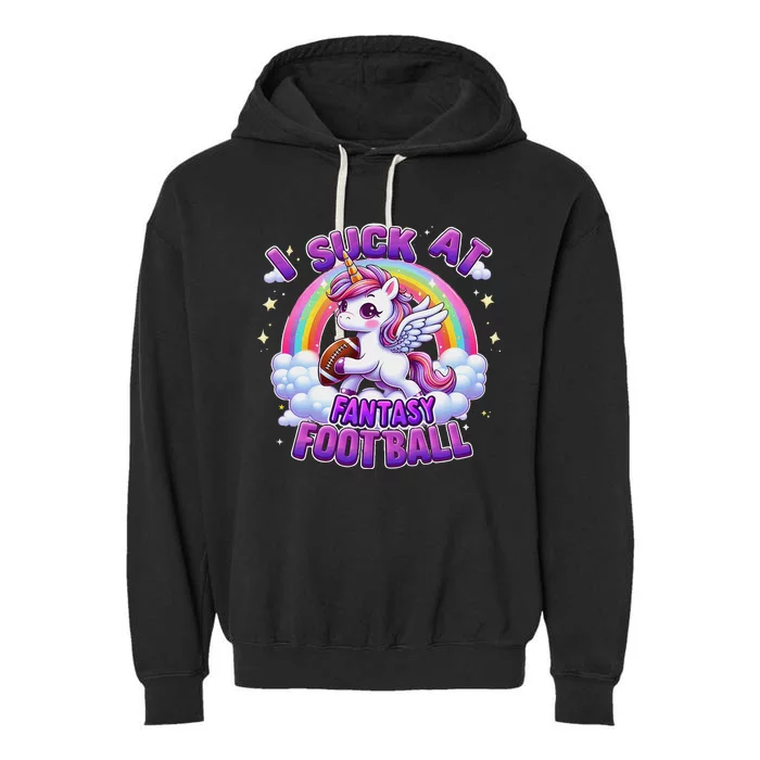 I Suck At Fantasy Football Funny Unicorn Rainbow Loser Gift Garment-Dyed Fleece Hoodie