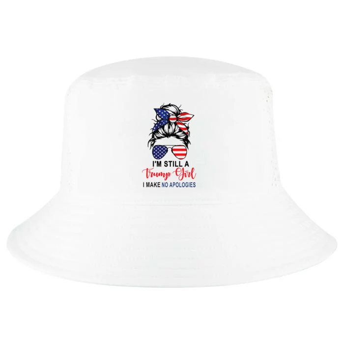 IM Still A Trump Girl Make No Apologies Patriotic American Cool Comfort Performance Bucket Hat