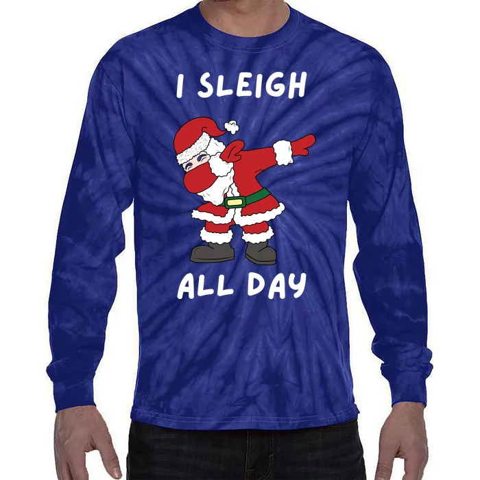 I Sleigh All Day Santa Claus Funny Christmas Tie-Dye Long Sleeve Shirt