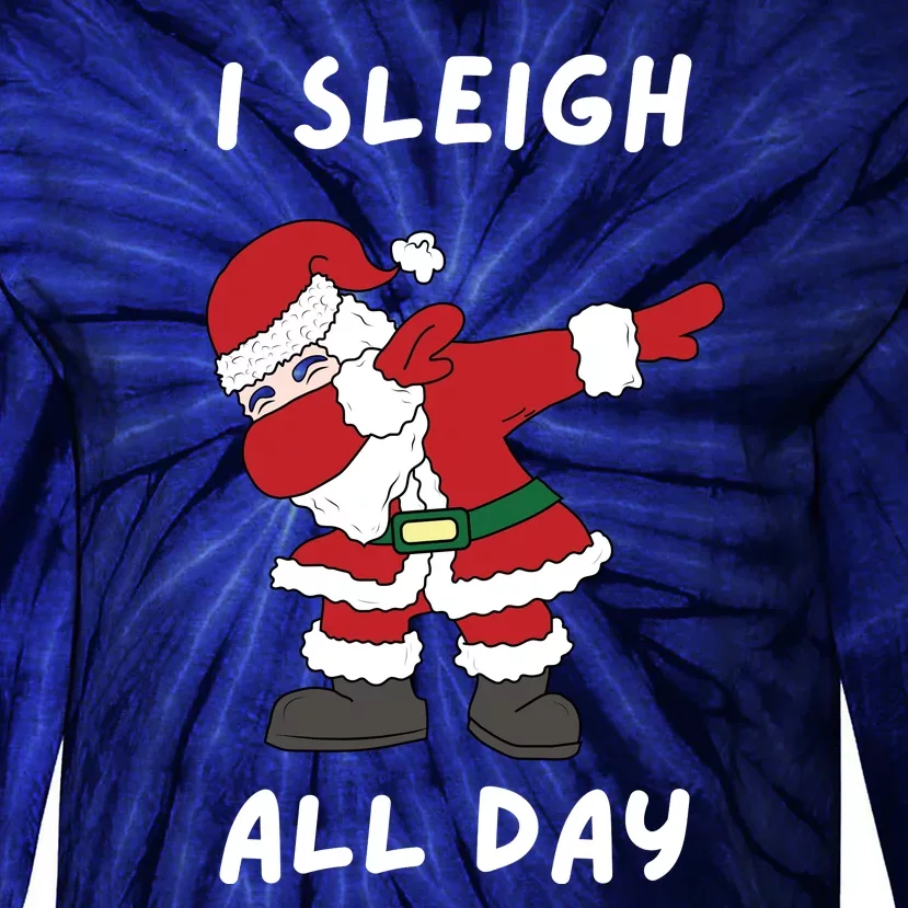 I Sleigh All Day Santa Claus Funny Christmas Tie-Dye Long Sleeve Shirt