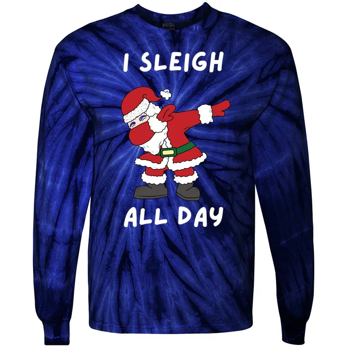 I Sleigh All Day Santa Claus Funny Christmas Tie-Dye Long Sleeve Shirt