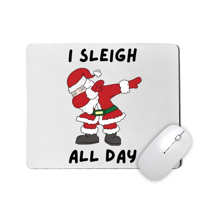 I Sleigh All Day Santa Claus Funny Christmas Mousepad