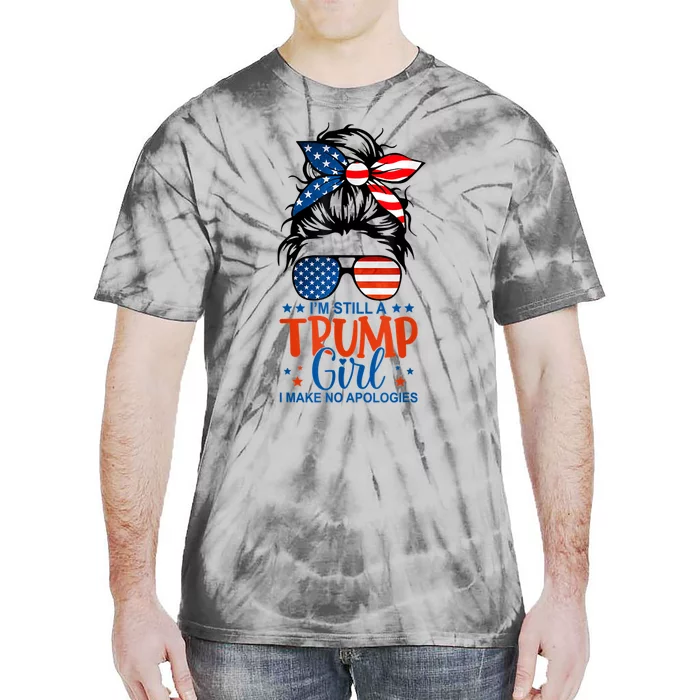 Im Still A Trump Girl I Make No Apologies Trump 2024 Tee Tie-Dye T-Shirt