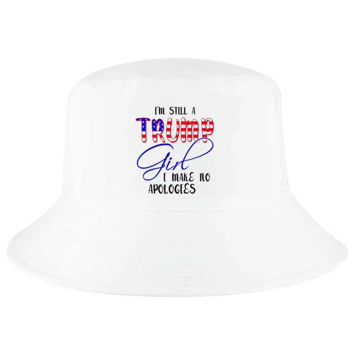 IM Still A Trump Girl I Make No Apologies Cool Comfort Performance Bucket Hat