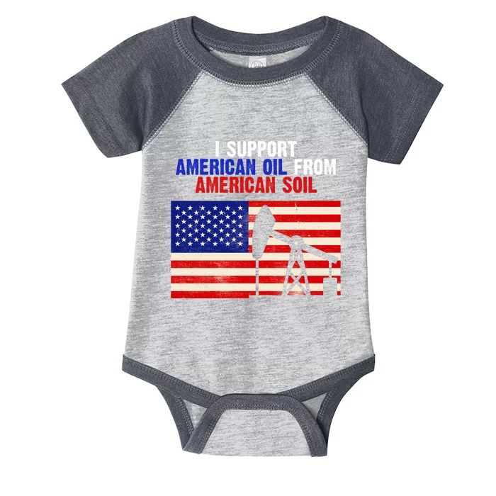 I Support American Oil From American Soil USA Infant Baby Jersey Bodysuit