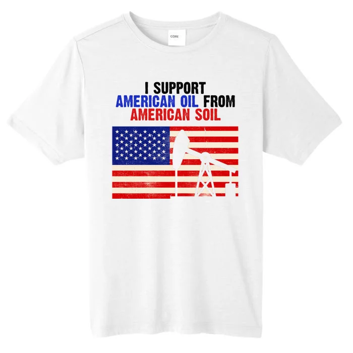 I Support American Oil From American Soil USA ChromaSoft Performance T-Shirt