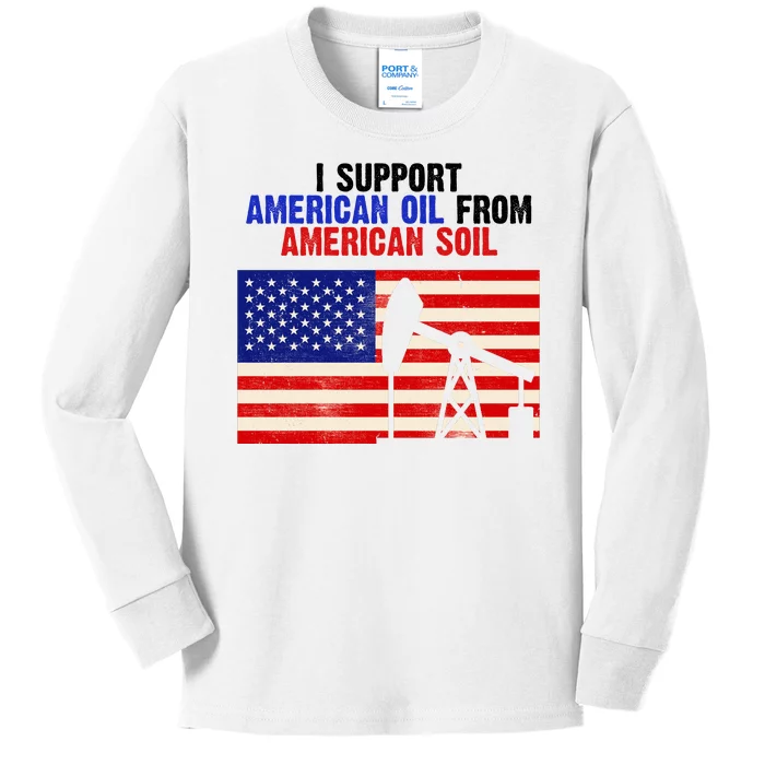 I Support American Oil From American Soil USA Kids Long Sleeve Shirt