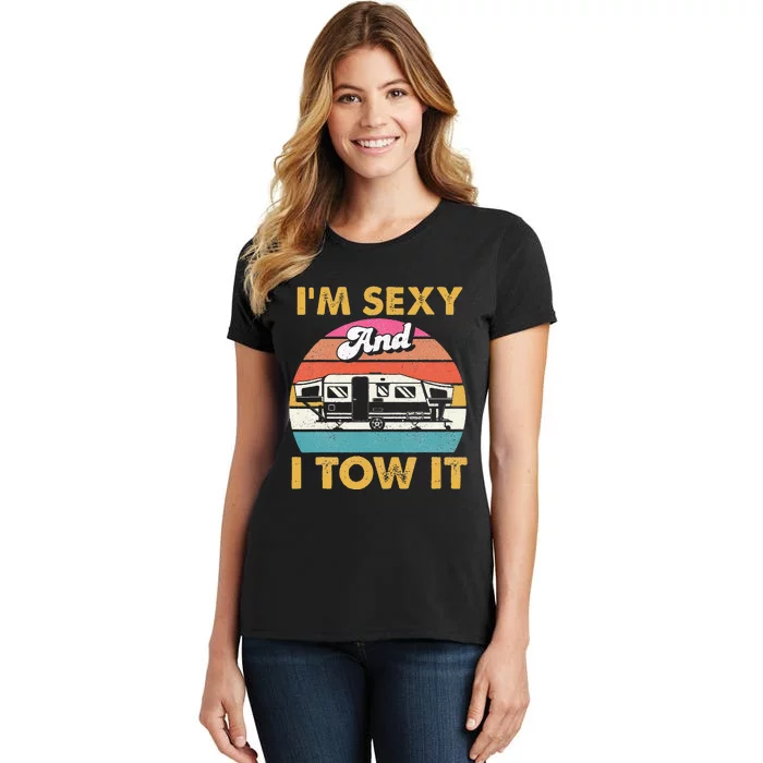 Im Sexy And I Tow It Glamping Glamper Glamorous Camping Women's T-Shirt