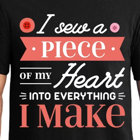 I Sew A Piece Of My Heart Into Everything I Make Quilting Cool Gift Pajama Set