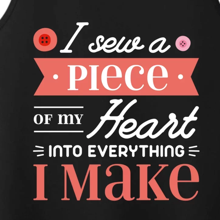 I Sew A Piece Of My Heart Into Everything I Make Quilting Cool Gift Performance Tank