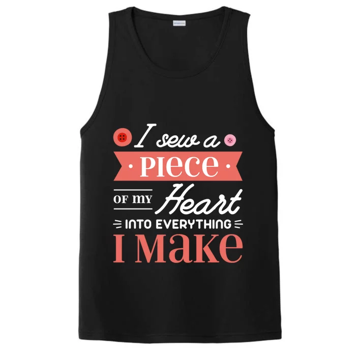 I Sew A Piece Of My Heart Into Everything I Make Quilting Cool Gift Performance Tank