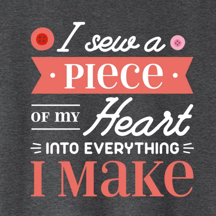 I Sew A Piece Of My Heart Into Everything I Make Quilting Cool Gift Women's Crop Top Tee