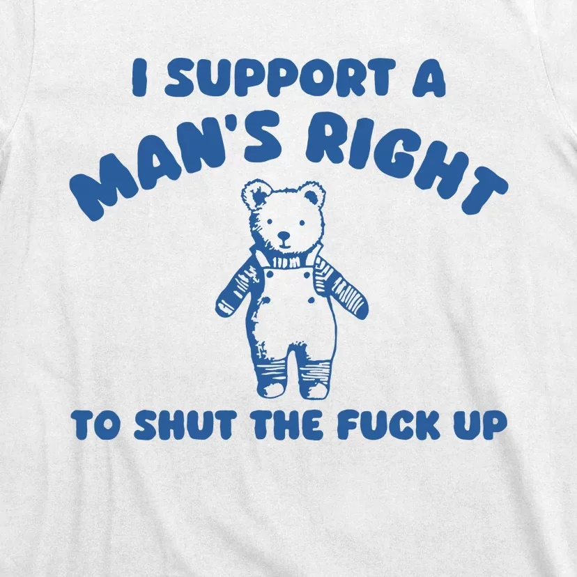 I Support A Man Right T-Shirt