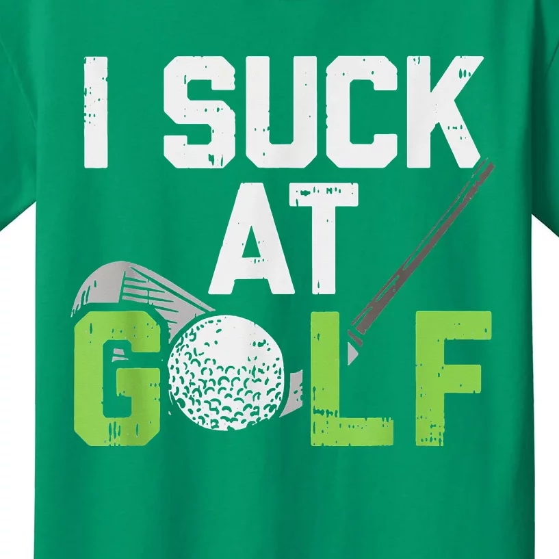 I Suck At Golf Funny Saying Sarcastic Golfing Golf Kids T-Shirt