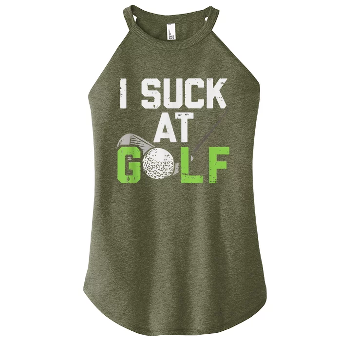 I Suck At Golf Funny Saying Sarcastic Golfing Golf Women’s Perfect Tri Rocker Tank