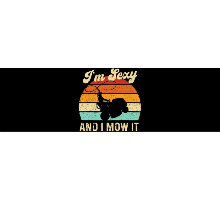 Im Sexy And I Mow It Landscaper Lawn Trimmer Landscaping Bumper Sticker