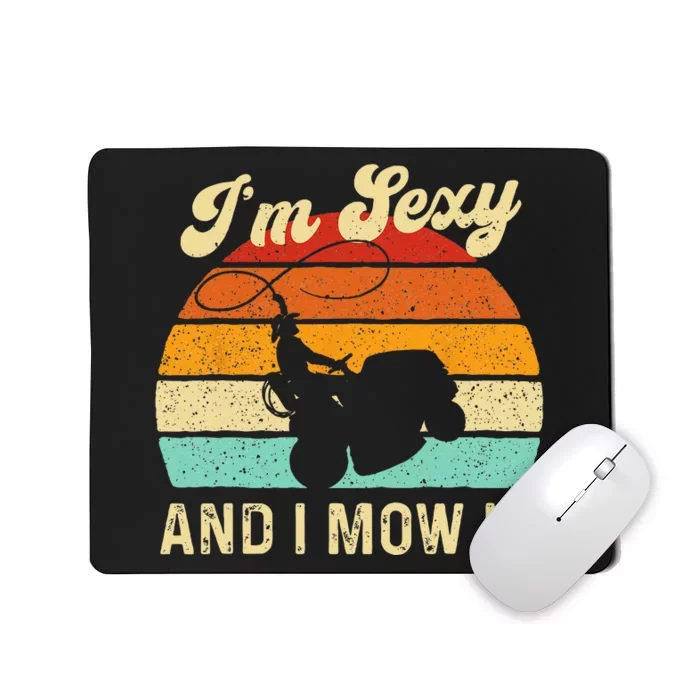 Im Sexy And I Mow It Landscaper Lawn Trimmer Landscaping Mousepad