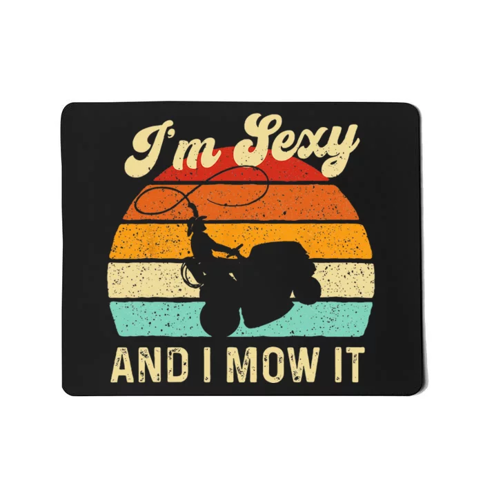 Im Sexy And I Mow It Landscaper Lawn Trimmer Landscaping Mousepad