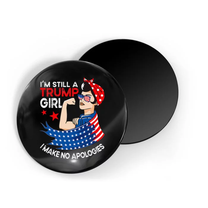 IM Still A Trump Girl I Make No Apologies Women Trump 2024 Magnet