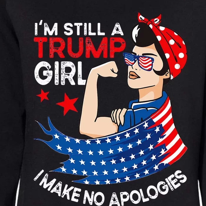 IM Still A Trump Girl I Make No Apologies Women Trump 2024 Womens California Wash Sweatshirt