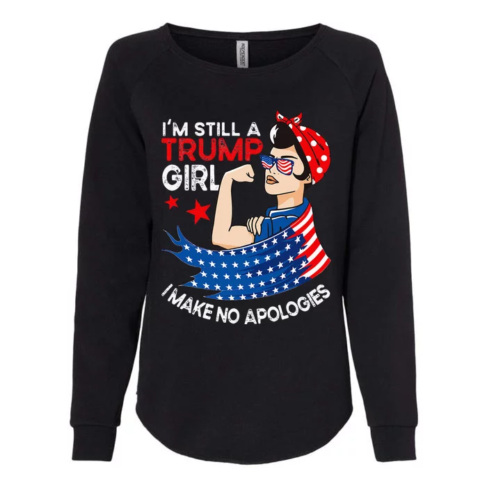 IM Still A Trump Girl I Make No Apologies Women Trump 2024 Womens California Wash Sweatshirt