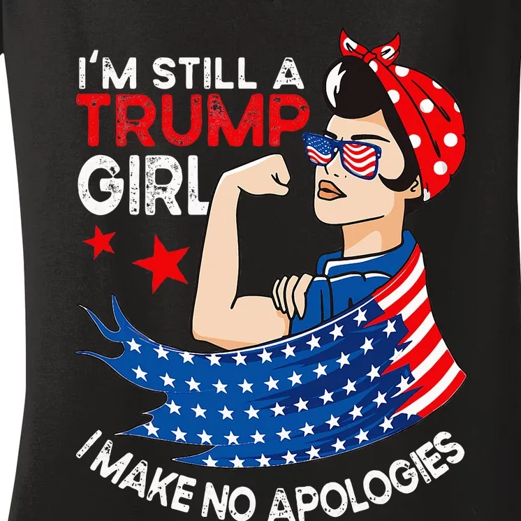 IM Still A Trump Girl I Make No Apologies Women Trump 2024 Women's V-Neck T-Shirt