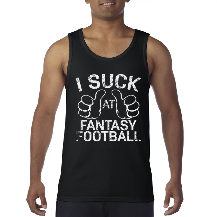 I Suck At Fantasy Football Tank Top