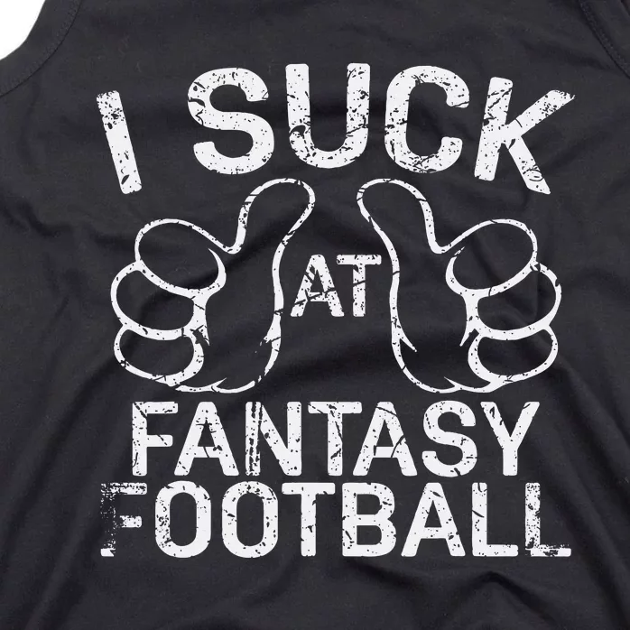 I Suck At Fantasy Football Tank Top