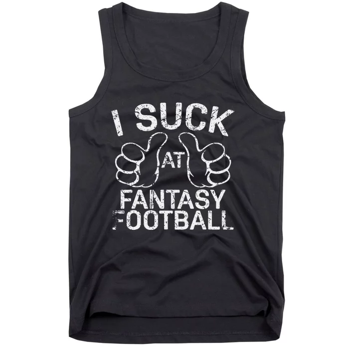 I Suck At Fantasy Football Tank Top