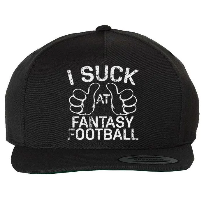 I Suck At Fantasy Football Wool Snapback Cap