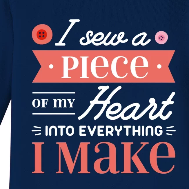 I Sew A Piece Of My Heart Into Everything I Make Quilting Gift Baby Long Sleeve Bodysuit