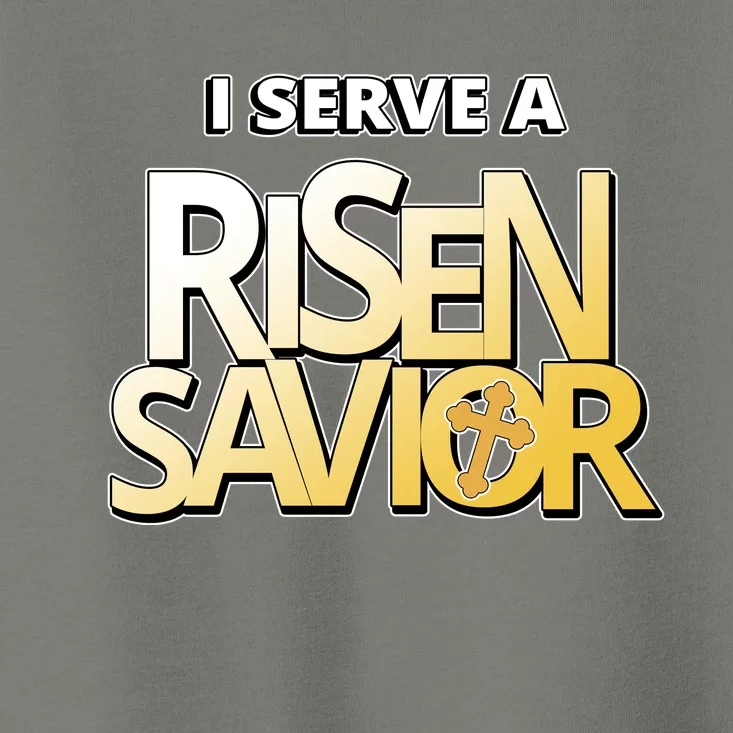 I Serve A Risen Savior Christian Faith Toddler T-Shirt